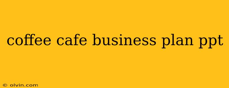 coffee cafe business plan ppt