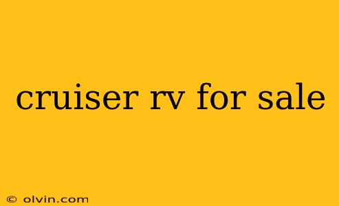 cruiser rv for sale