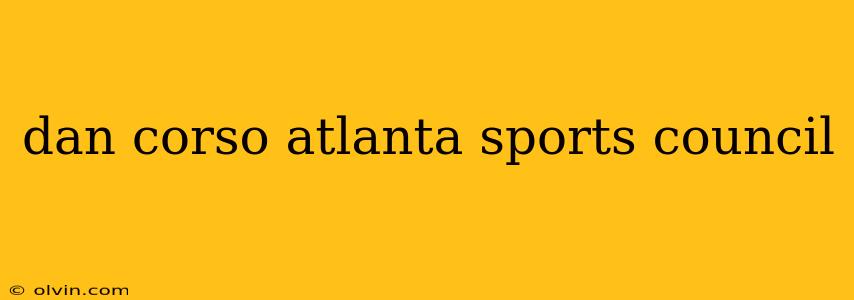 dan corso atlanta sports council