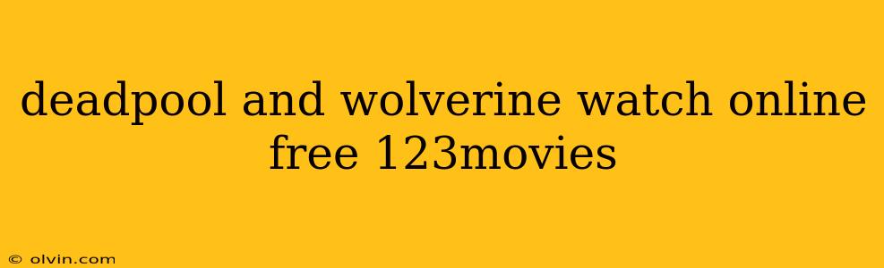 deadpool and wolverine watch online free 123movies