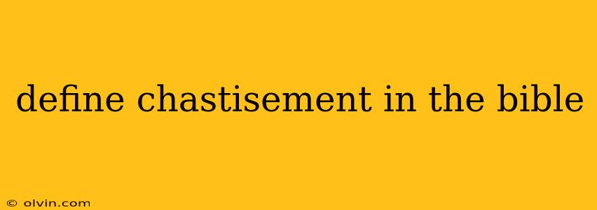 define chastisement in the bible