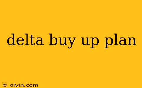 delta buy up plan