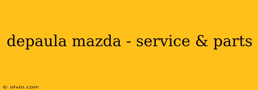 depaula mazda - service & parts