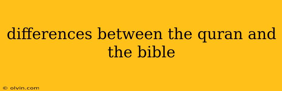 differences between the quran and the bible