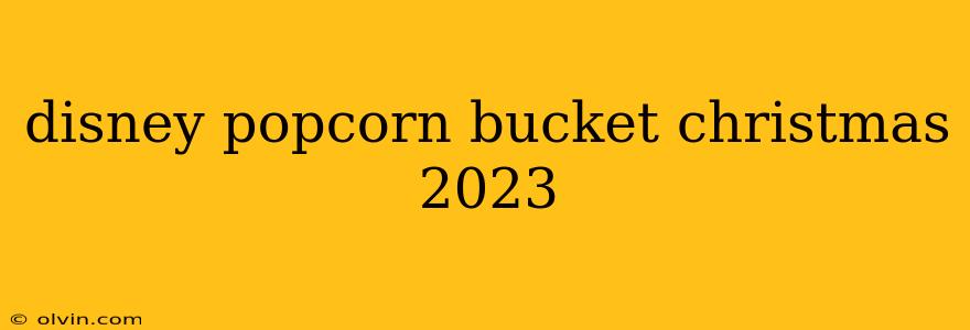 disney popcorn bucket christmas 2023