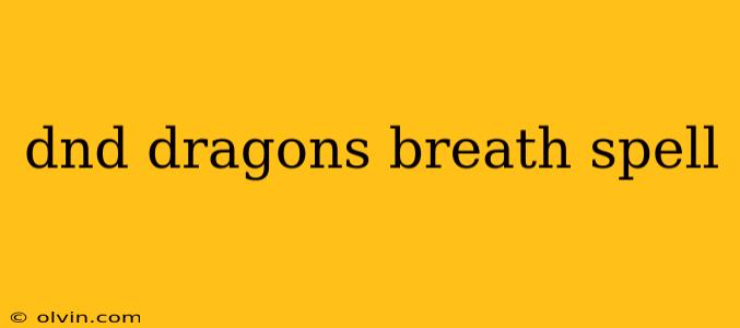 dnd dragons breath spell