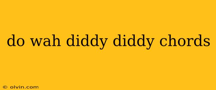 do wah diddy diddy chords