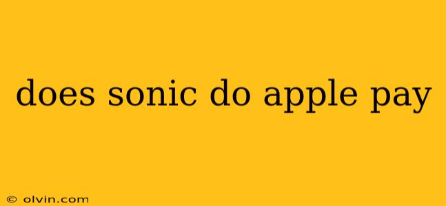 does sonic do apple pay