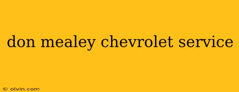 don mealey chevrolet service