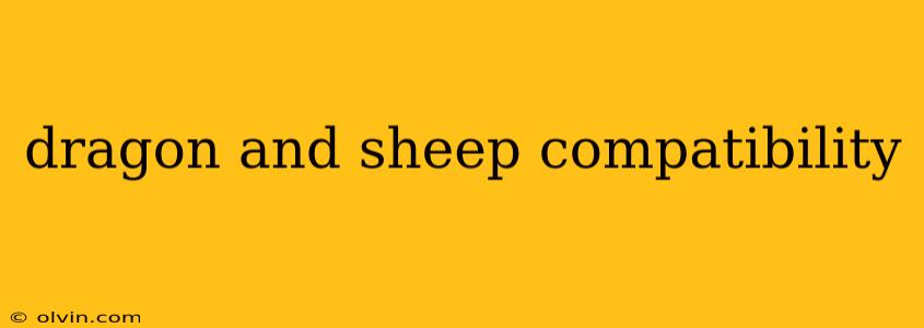 dragon and sheep compatibility