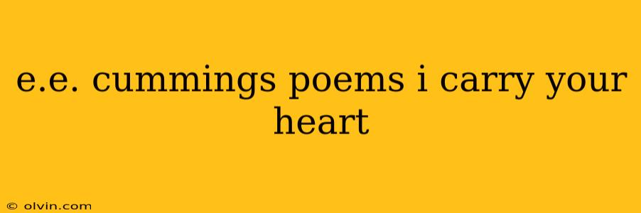 e.e. cummings poems i carry your heart