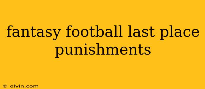 fantasy football last place punishments