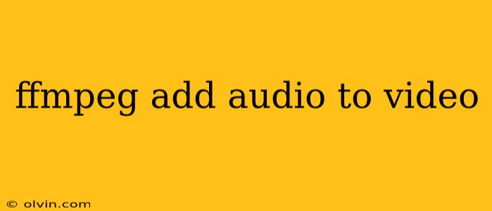 ffmpeg add audio to video