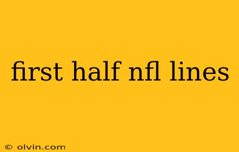 first half nfl lines