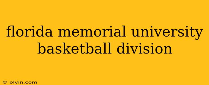 florida memorial university basketball division