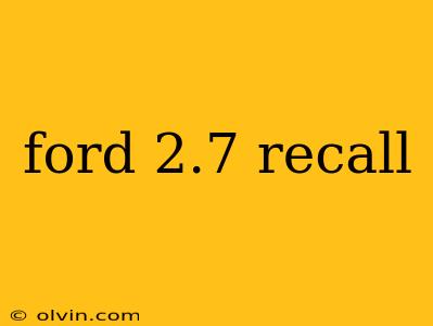 ford 2.7 recall