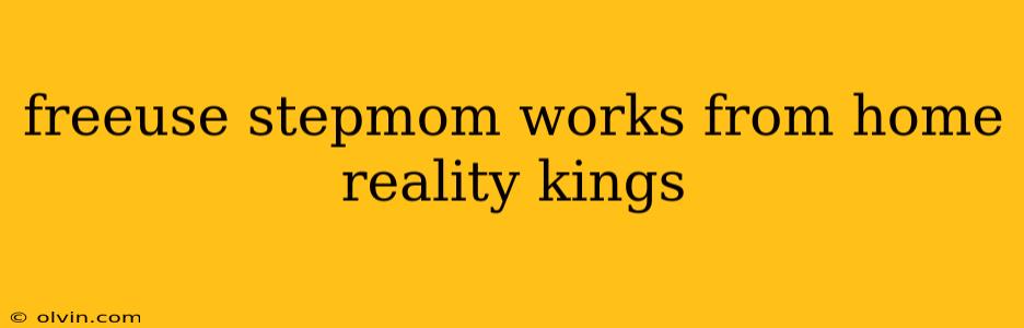 freeuse stepmom works from home reality kings