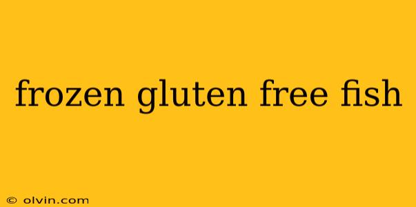 frozen gluten free fish