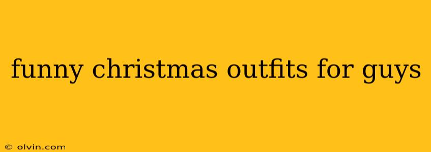 funny christmas outfits for guys