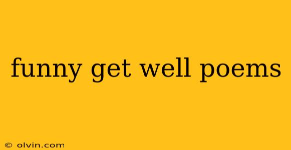 funny get well poems