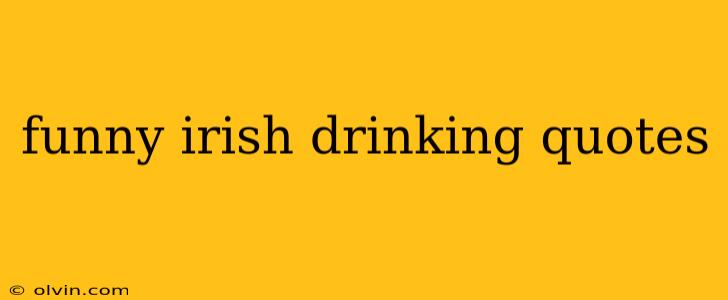 funny irish drinking quotes