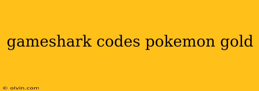 gameshark codes pokemon gold