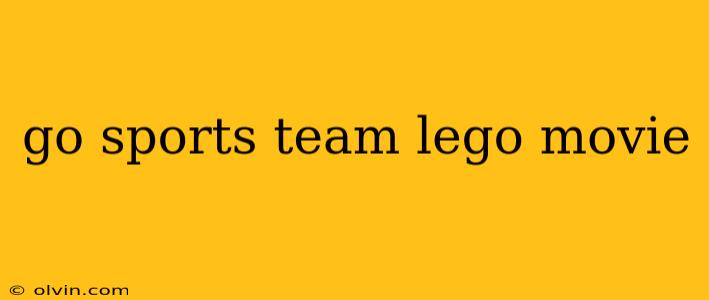 go sports team lego movie