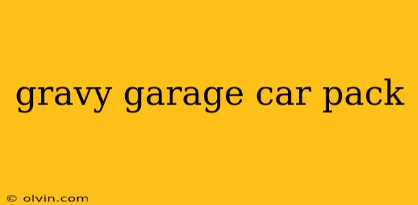 gravy garage car pack