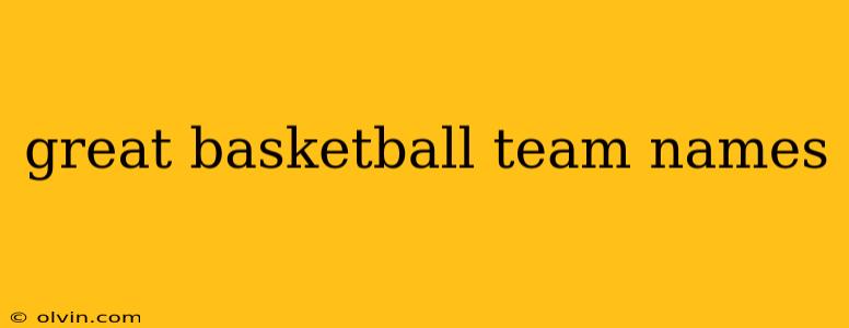 great basketball team names