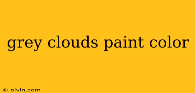 grey clouds paint color