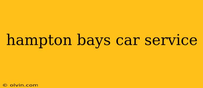 hampton bays car service