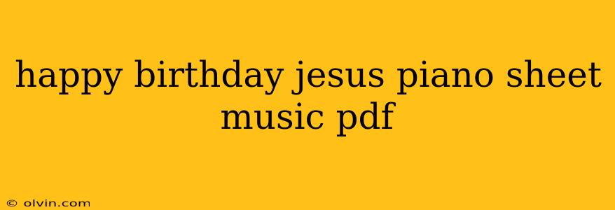 happy birthday jesus piano sheet music pdf