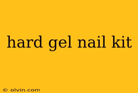 hard gel nail kit