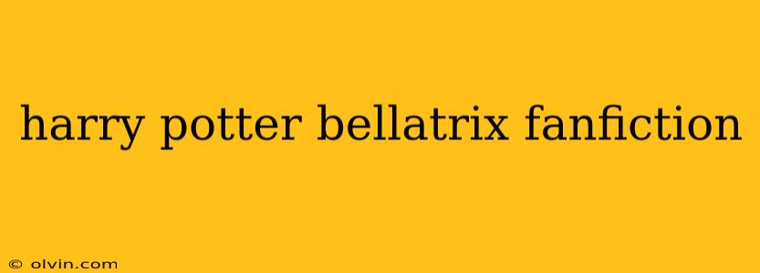 harry potter bellatrix fanfiction