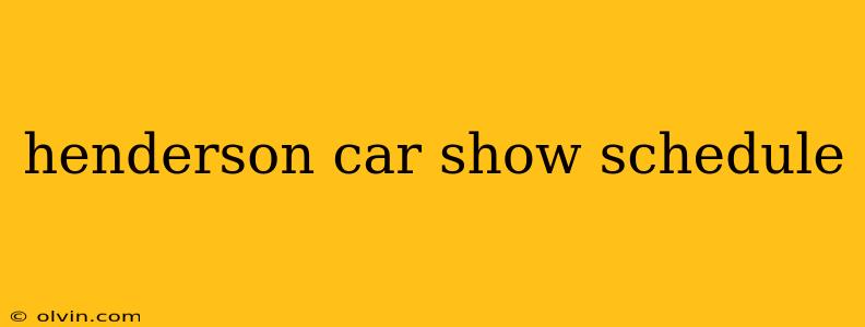 henderson car show schedule