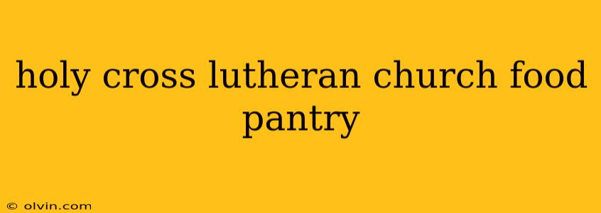 holy cross lutheran church food pantry