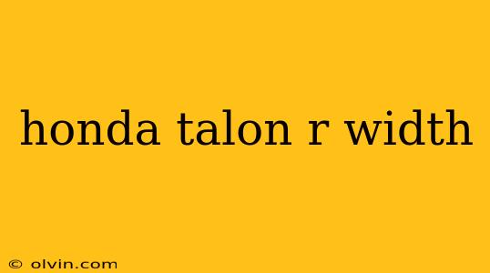 honda talon r width