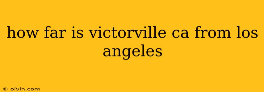 how far is victorville ca from los angeles