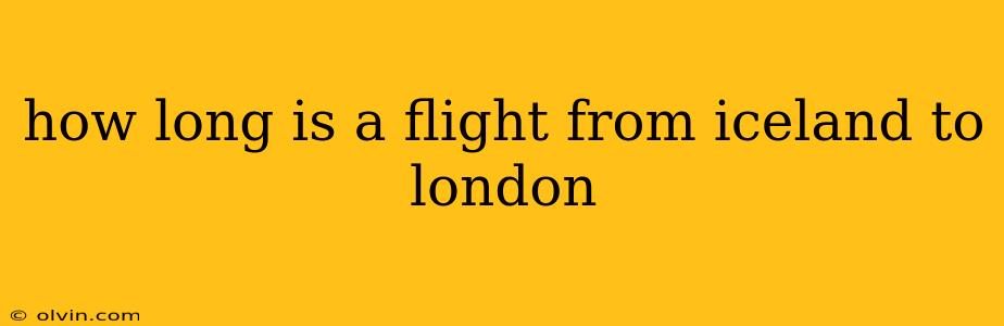 how long is a flight from iceland to london