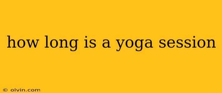 how long is a yoga session