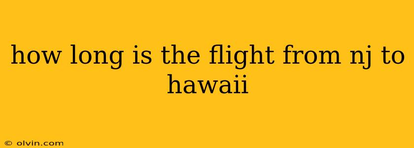 how long is the flight from nj to hawaii