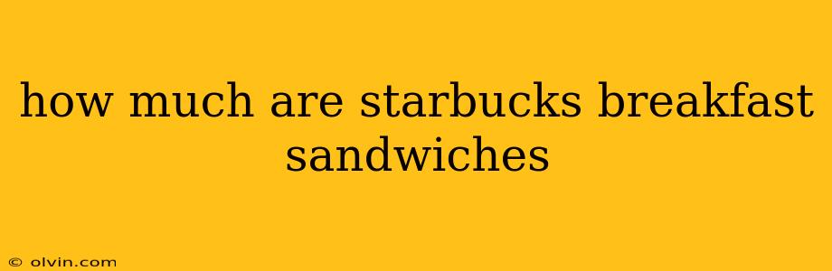 how much are starbucks breakfast sandwiches