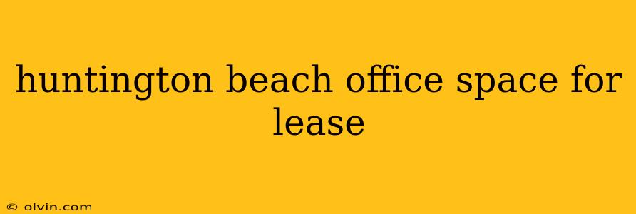 huntington beach office space for lease