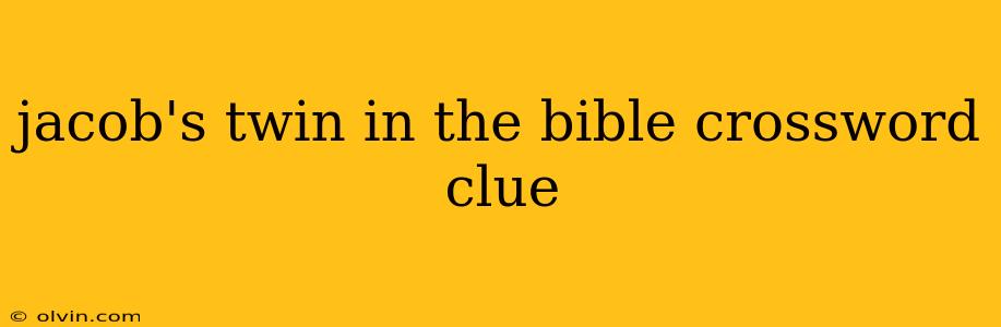 jacob's twin in the bible crossword clue