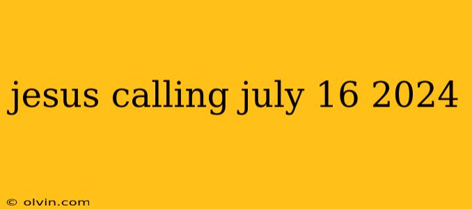 jesus calling july 16 2024