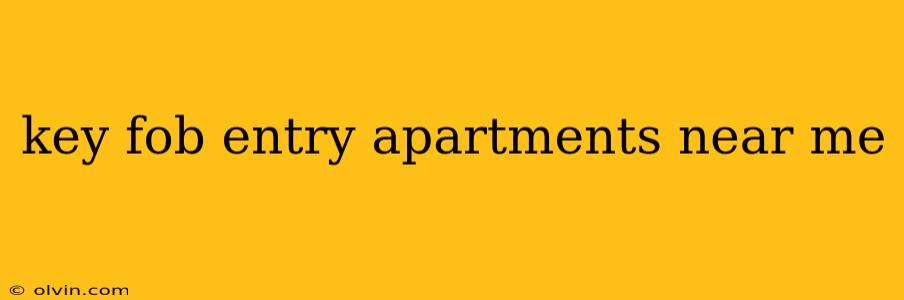 key fob entry apartments near me