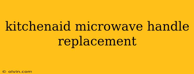 kitchenaid microwave handle replacement