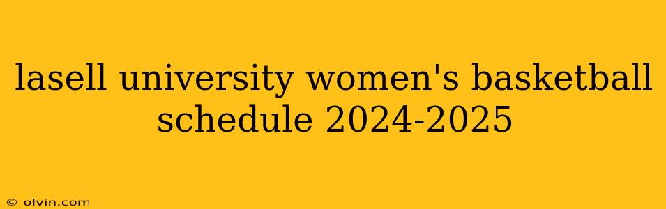 lasell university women's basketball schedule 2024-2025