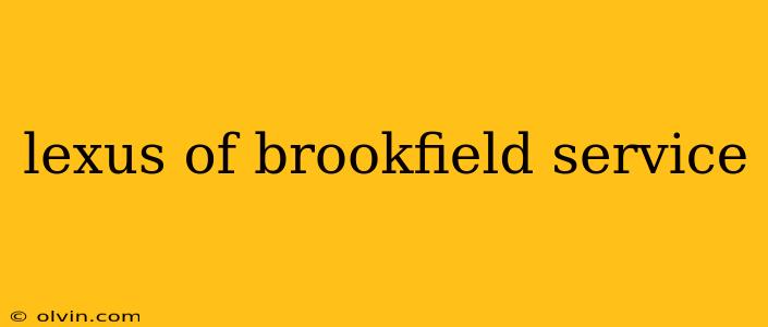 lexus of brookfield service