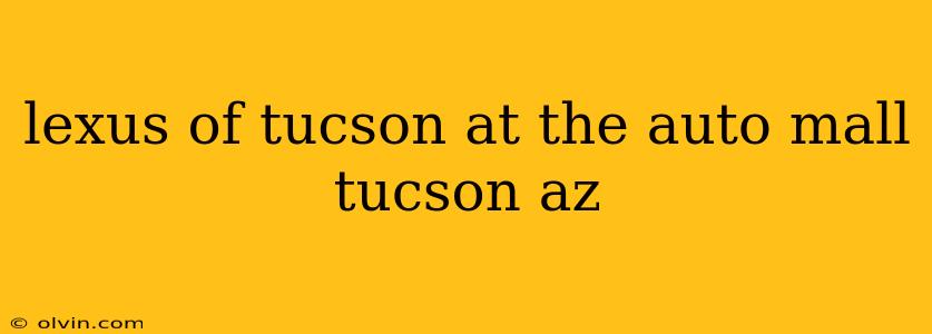 lexus of tucson at the auto mall tucson az